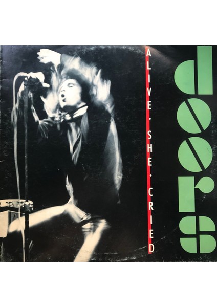 The Doors - Alive, She Cried - Yabancı 33'lük Plaklar