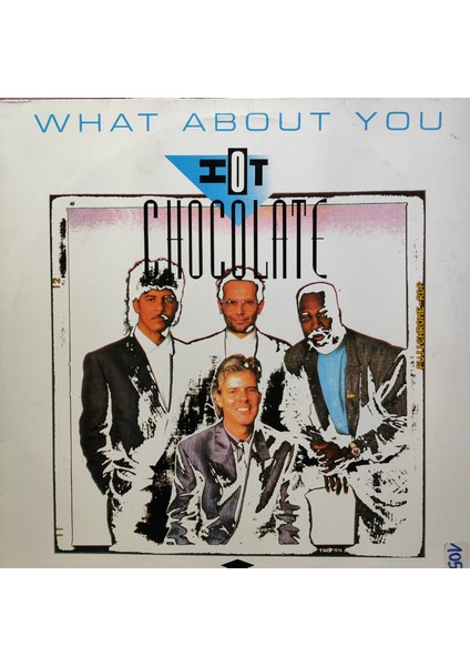 Hot Chocolate - What About You - Maxi - Yabancı 33'lük Plaklar