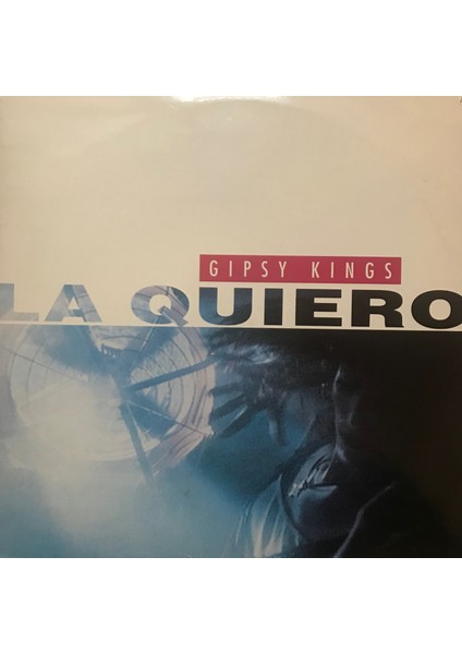 Gipsy Kings - La Quiero - Maxi - Yabancı 33'lük Plaklar
