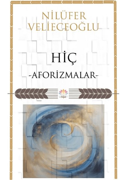 Hiç / Aforizmalar - Nilüfer Velieceoğlu