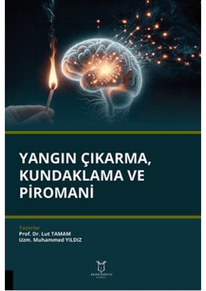 Yangın Çıkarma, Kundaklama ve Piromani - Lut Tamam