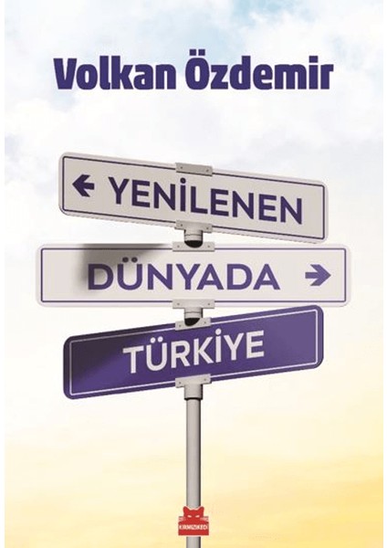 Yenilenen Dünyada Türkiye - Volkan Özdemir