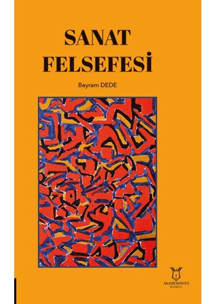Sanat Felsefesi - Bayram Dede