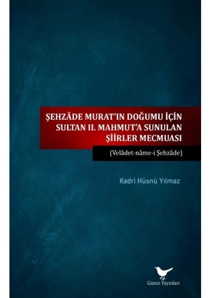 Sultan II. Mahmut’a Sunulan Şiirler - Kadri Hüsnü Yılmaz