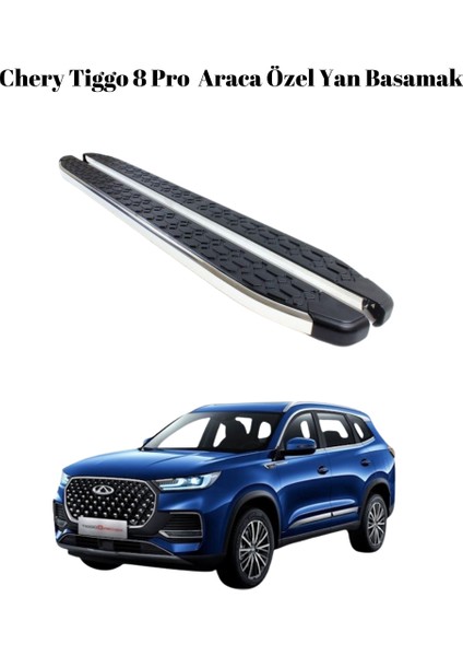 Chery Tiggo 8 Pro Araca Özel Yan Basamak
