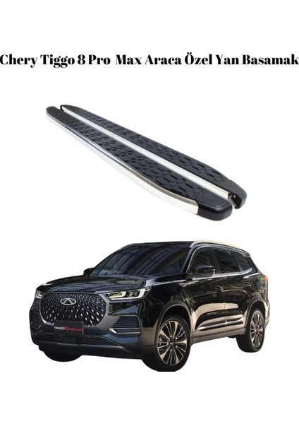 Chery Tiggo 8 Pro Max Araca Özel Yan Basamak