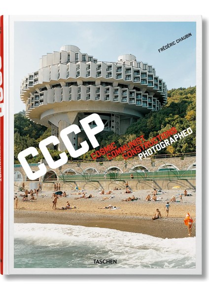 Frédéric Chaubin. Cccp. Cosmic Communist Constructions Photographed - Frederic Chaubin