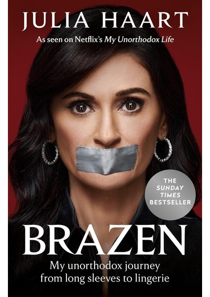 Brazen / The Sensational Memoir From The Star Of Netflix's My Unorthodox Life - Julia Haart