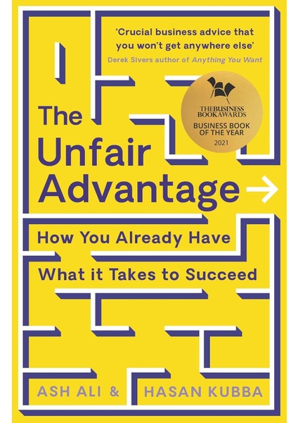 The Unfair Advantage / Busıness Book Of The Year Award-Wınner / How You Already Have What It Takes To Succeed - Ash Ali