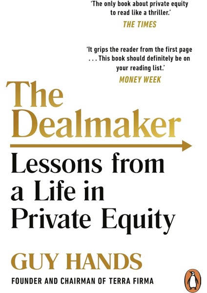 The Dealmaker / Lessons From A Life In Private Equity - Guy Hands
