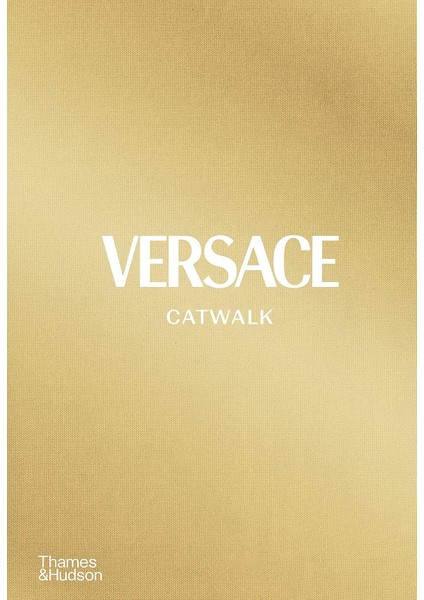 Versace Catwalk / The Complete Collections - Tim Blanks