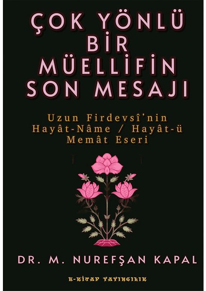 Çok Yönlü Bir Müellifin Son Mesajı - M. Nurefşan Kapal