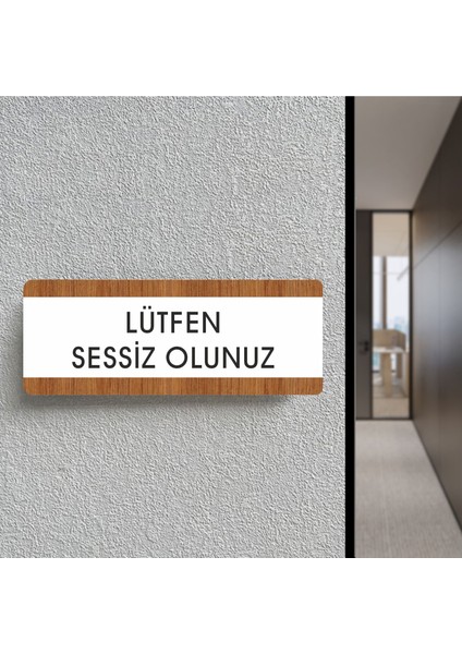 Lütfen Sessiz Olunuz Ofis Departman Kapı İsimliği, Yönlendirme Levhası 26X10 cm Beyaz-Ceviz