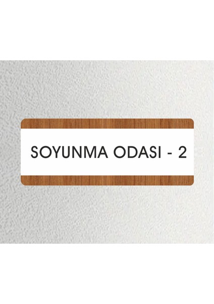 Soyunma Odası 2 Departman Kapı İsimliği, Yönlendirme Levhası 26X10 cm Beyaz-Ceviz