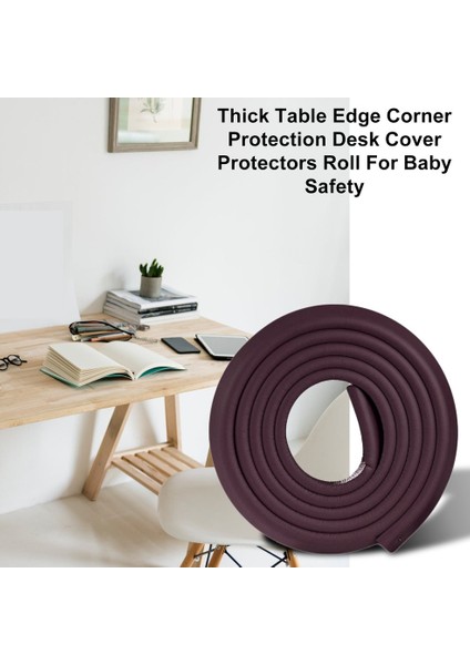 Bebek Güvenliği Için Kalın Masa Kenarı Köşe Koruma Masası Kapağı Koruyucu Rulo-Kahverengi (Yurt Dışından) modelleri