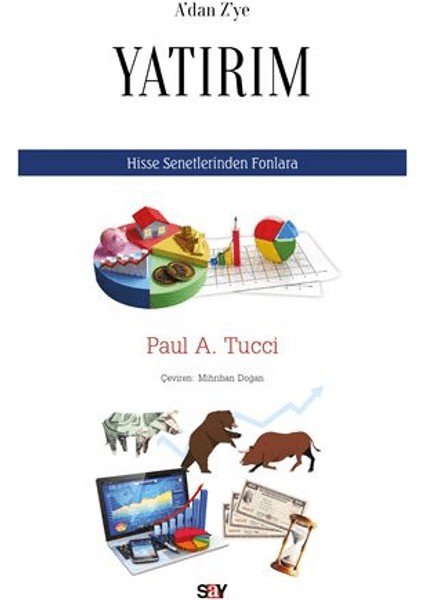 A’dan Z’ye Yatırım - Paul A. Tucci