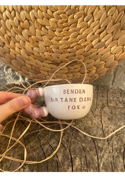 Benden Bir Tane Daha Yok / Mor / Motto Fincan El Yapımı Seramik Fincan
