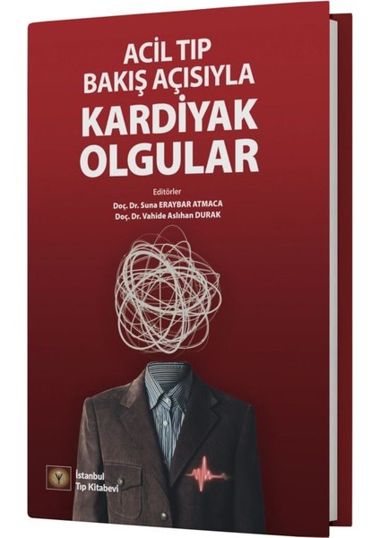 Acil Tıp Bakış Açısıyla Kardiyak Olgular - 2024 Basım