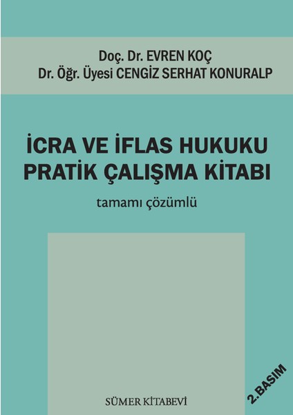 İcra ve İflas Hukuku Pratik Çalışma Kitabı - Evren Koç