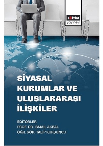 Siyasal Kurumlar ve Uluslararası İlişkiler - İsmail Safi