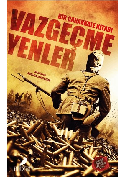 Vazgeçmeyenler Bir Çanakkale Kitabı