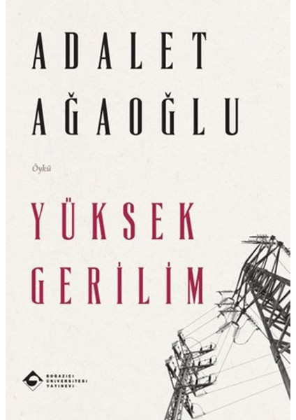 Yüksek Gerilim - Adalet Ağaoğlu