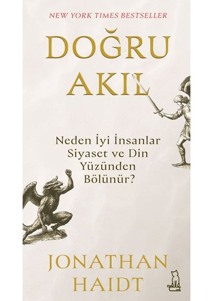 Doğru Akıl / Neden İyi İnsanlar Siyaset ve Din Yüzünden Bölünür? - Jonathan Haidt