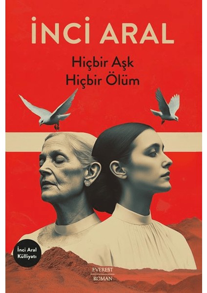 Hiçbir Aşk Hiçbir Ölüm - İnci Aral