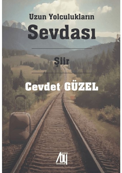 Uzun Yolculukların Sevdası - Cevdet Güzel