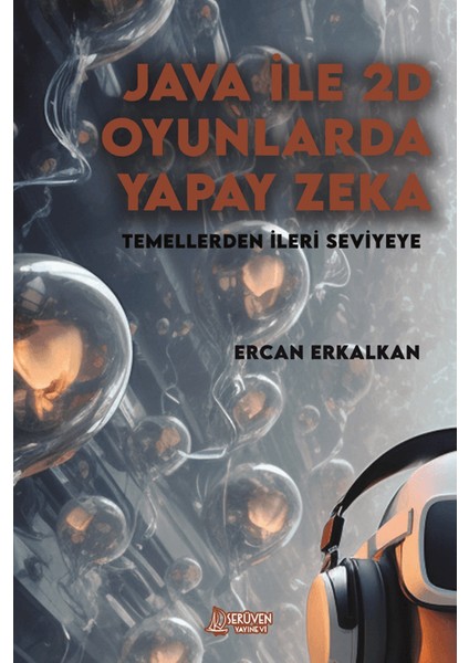 Java ile 2d Oyunlarda Yapay Zeka - Ercan Erkalkan