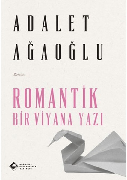 Romantik Bir Viyana Yazı - Adalet Ağaoğlu