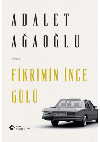 Fikrimin İnce Gülü - Adalet Ağaoğlu