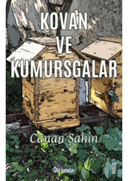 Kovan ve Kumursgalar - Canan Şahin