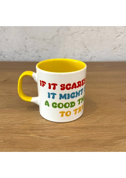 If It Scares You It Mıght Be A Good Thıng To Try Sarı Kulplu Bardak