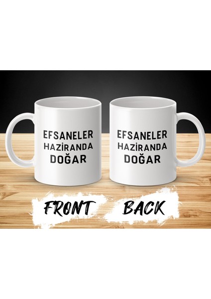 Efsaneler Haziranda Doğar Kahve Kupası, Haziran Doğum Günü Hediyesi, Haziran Doğum Günleri Için Kahve Kupası fiyatları