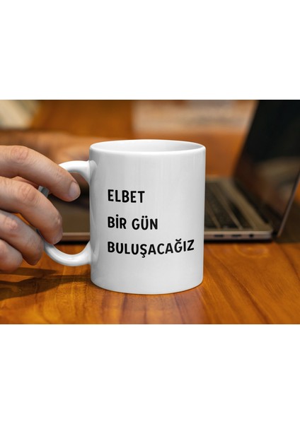 Elbet Bir Gün Buluşacağız Kahve Kupası, Motivasyonel Kahve Fincanı, Eşsiz Hediye Fikri indirimleri