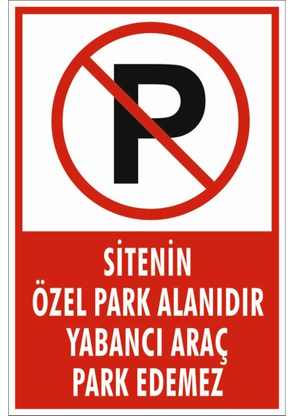 Uyarı Levhaları/Sitenin Özel Park Alanıdır Yabancı Araç Park Edemez Levhası
