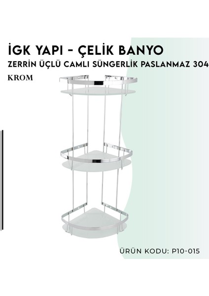 Igk Yapı - Zerrin Üçlü Camlı Süngerlik Paslanmaz 304 (P10-015)