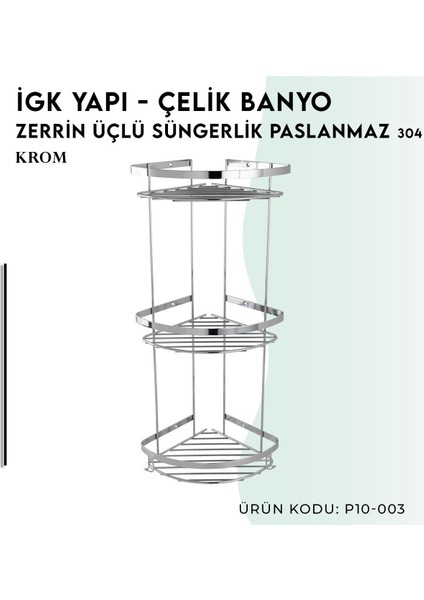 Igk Yapı - Zerrin Üçlü Süngerlik Paslanmaz 304 (P10-003)