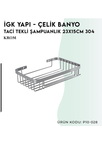 Igk Yapı - Clk Banyo Taci Tekli Şampuanlık 23X15CM 304 (P10-028) modelleri