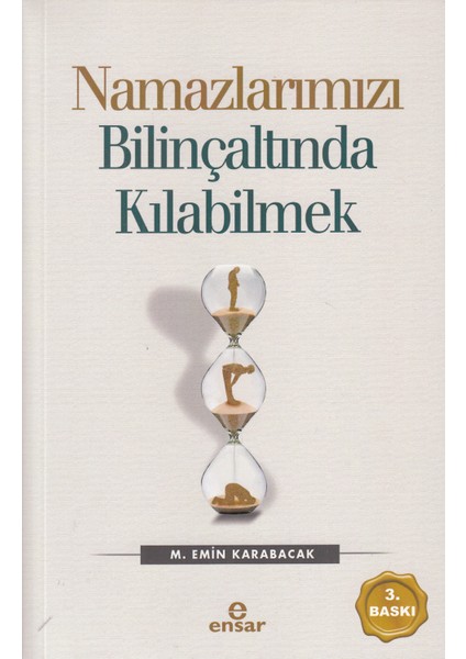 Namazlarımızı Bilinçaltında Kılabilmek - M. Emin Karabacak