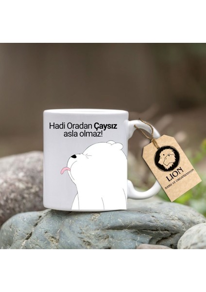 Çaysız Asla Olmaz Baskılı Kupa