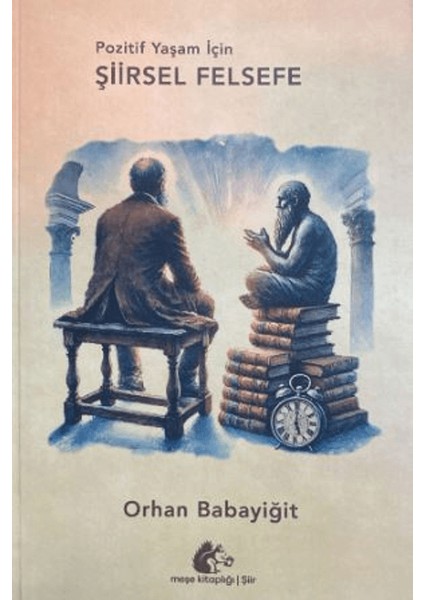 Pozitif Yaşam İçin Şiirsel Felsefe - Orhan Babayiğit