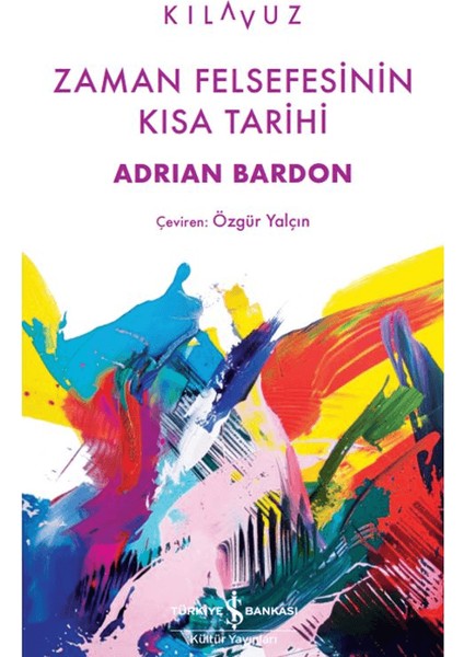 Zaman Felsefesinin Kısa Tarihi - Adrian Bardon