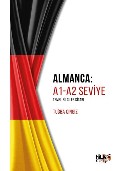 Almanca / A1-A2 Seviye Temel Bilgiler Kitabı - Tuğba Cingiz