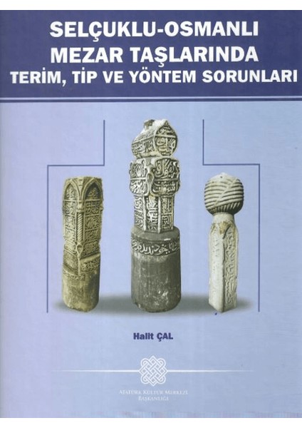 Osmanlı - Selçuklu Mezar Taşları - Halit Çal