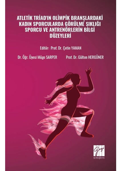 Atletik Triad'ın Olimpik Branşlardaki Kadın Sporcularda Görülme Sıklığı Sporcu ve Antrenörlerin Bilgi Düzeyleri - Müge Sarper Kahveci