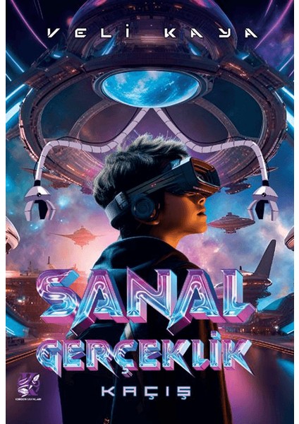 Sanal Gerçeklik / Kaçış - Veli Kaya