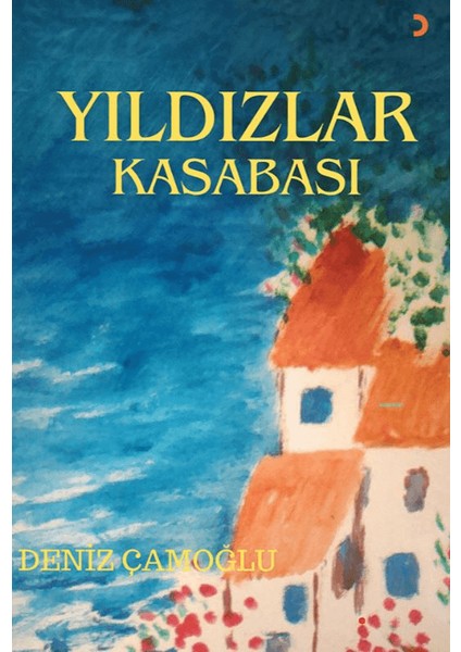 Yıldızlar Kasabası - Deniz Çamoğlu