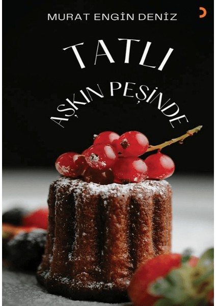 Tatlı Aşkın Peşinde - Murat Engin Deniz